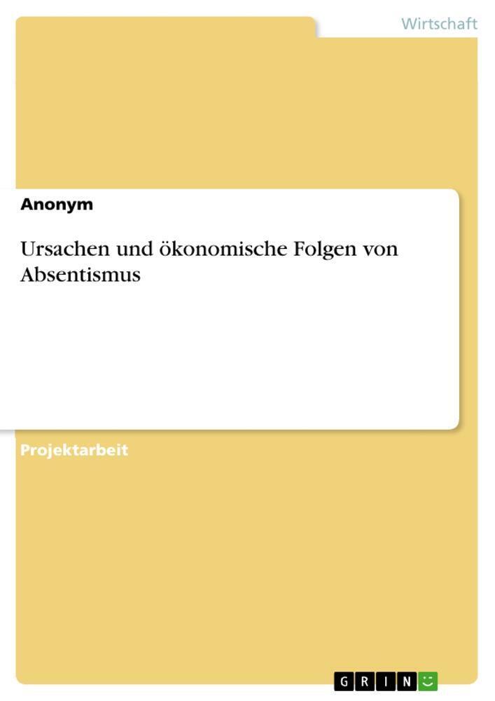 Thumbnail - Ursachen Und Ökonomische Folgen Von Absentismus | Anonymous |
