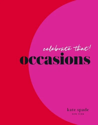 kate spade new york celebrate that!: occasions (hardcover)