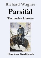 Parsifal (GroßDruck), Richard Wagner