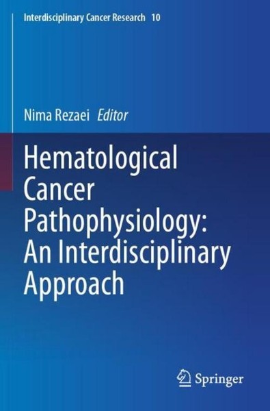 Hematological Cancer Pathophysiology: An Interdisciplinary Approach Nima Rezaei-image