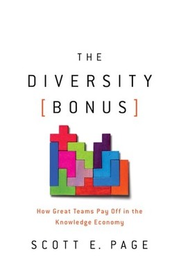 The Diversity Bonus: How Great Teams Pay Off in the Knowledge Economy (Our Compe