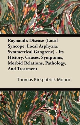 Monro - Raynaud's Disease Local Syncope Local Asphyxia Symmetrical  - X555z