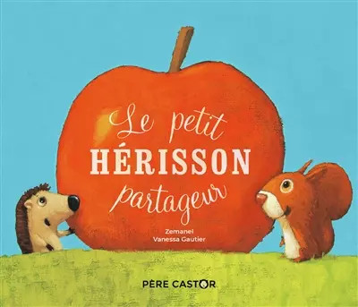 Der kleine Igel teilen, Vanessa Gautier, Zemanel und Vanessa Gautier
