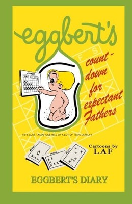 EGGBERT'S COUNTDOWN FOR EXPECTANT FATHERS By L A F & Judi Quelland **BRAND NEW**