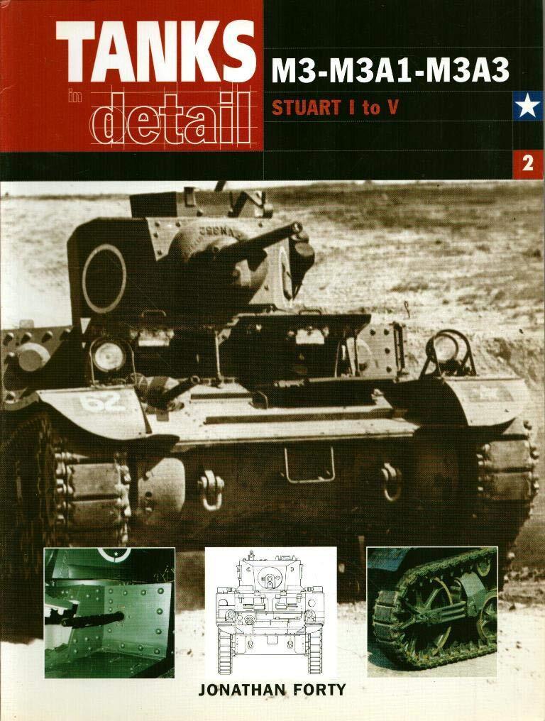 Stuart M3 - M3A1 - M3A3 I-V No. 2 (Tanks in Detail) - Jonathan Forty - PBK - VGC