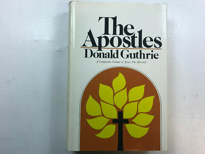 The Apostles by Donald Guthrie - Pub: Zondervan - 1975 - Hardback Book
