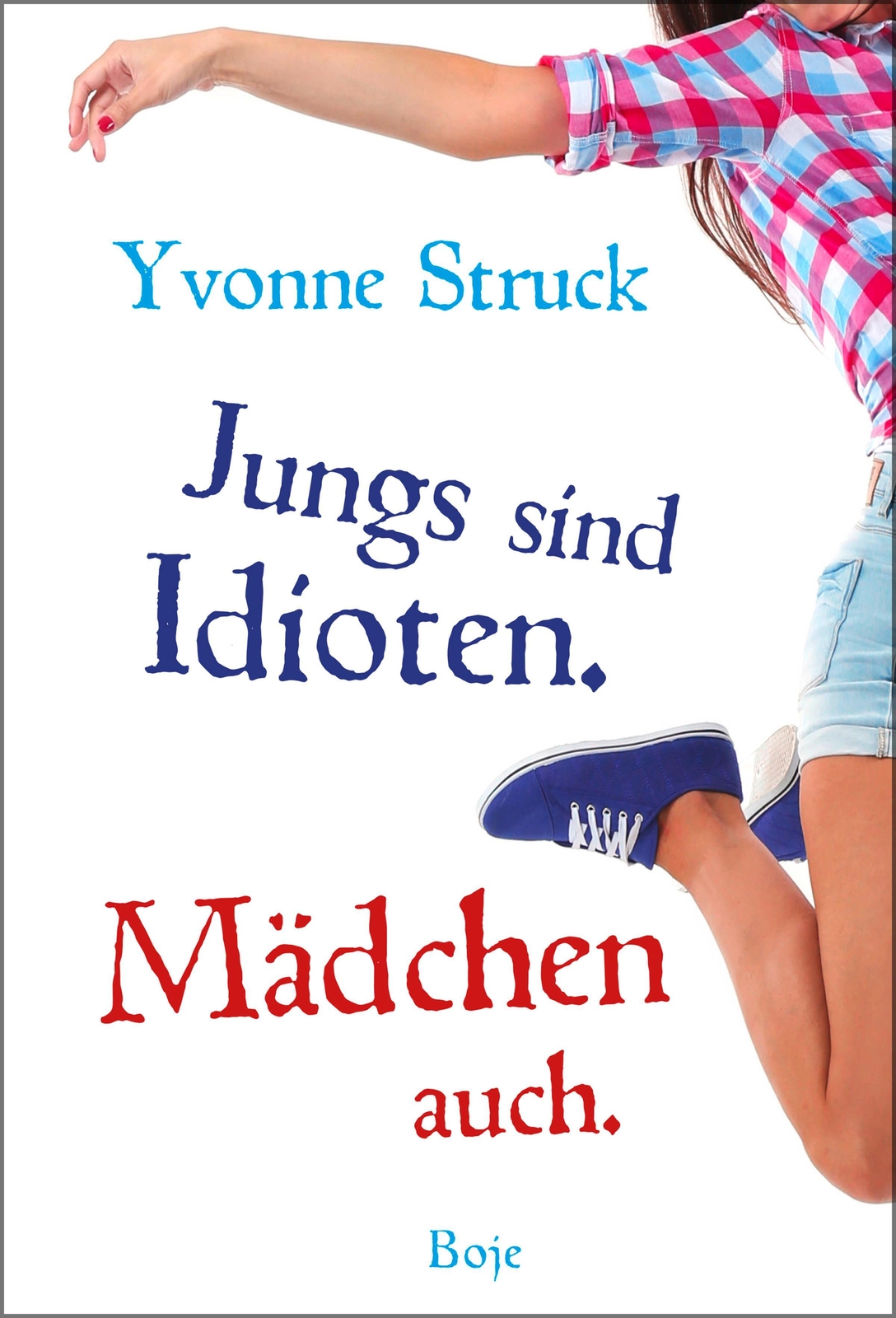 Thumbnail - Jungs Sind Idioten. Mädchen Auch. | Yvonne Struck | Buch | 192 S. |