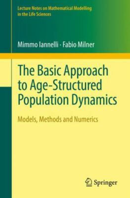 Basic Approach to Age-structured Population Dynamics : Models, Methods and Nu...