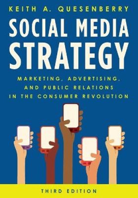 Social Media Strategy: Marketing, Advertising, and Public Relations in the
