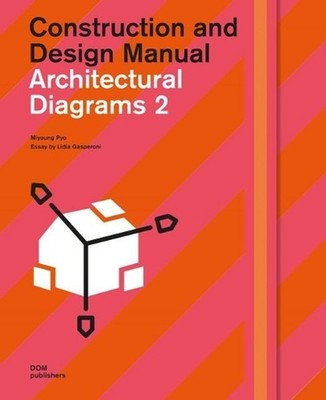 Architectural Diagrams 2: Construction and Design Manual by Miyoung Pyo (English