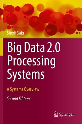 Big Data 2.0 Processing Systems Sherif Sakr