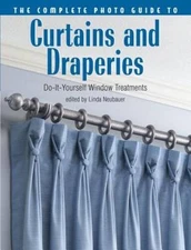 The Complete Photo Guide to Curtains and Draperies: Do-It-Yourself W - VERY GOOD