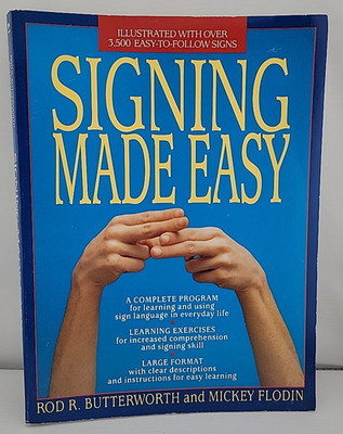 Signing Made Easy : A Complete Program for Learning and Using Sign Language...