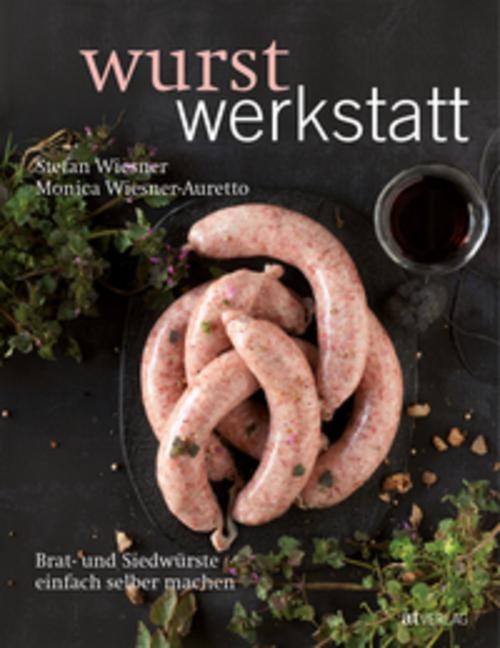 Wurstwerkstatt. Brat- und Siedwürste einfach selber machen. - Bild 2