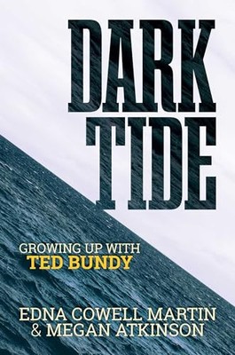 Dark Tide: Aufwachsen mit Ted Bundy von Edna Cowell Martin 9798888450604 NEU