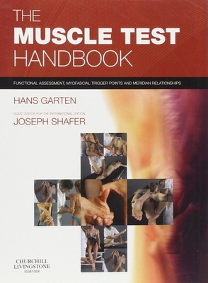 The Muscle Test Handbook: Functional Assessment, Myofascial Trigger Points a...