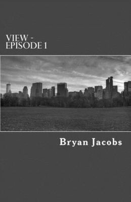 View - Episode 1 by Bryan J. Jacobs