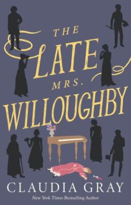 The Late Mrs. Willoughby: A Novel (Mr. Darcy & Miss Tilney Mystery), Gray, Claud