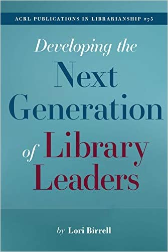 Developing the Next Generation of Library Leaders - 9780838946602