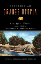 Creating an Orange Utopia: Eliza Lovell Tibbets and the Birth of California's C,