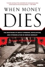 When Money Dies: The Nightmare of Deficit Spending, Devaluation, and Hyperin...