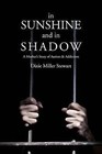 In Sunshine and in Shadow: A Mother's Story of Autism & Addiction by Dixie Miller Stewart (Paperback / softback, 2012)