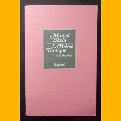 LA POÉSIE ÉROTIQUE DE LANGUE FRANÇAISE Marcel Béalu dédicacé 1983 - Photo 1/3