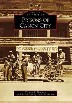 Prisons of Canon City by Victoria R. Newman (English) Paperback Book