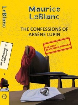 ARSENE LUPIN 6 THE CONFESSIONS OF ARSE by MAURICE LEBLANC Paperback Self Help