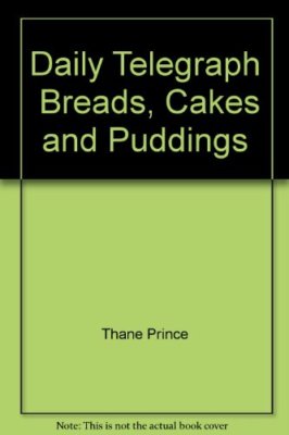 '' Daily Telegraph '' Breads, Cakes and Puddings By Thane Prince. 
