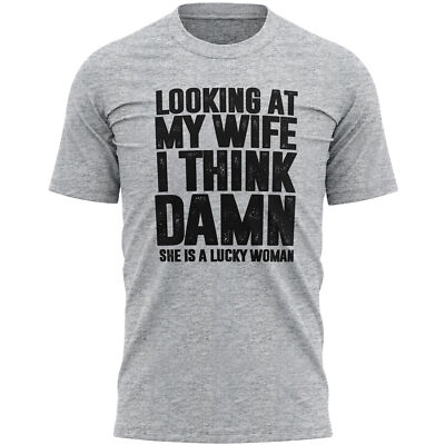 T-Shirt Looking At My Wife She Is A Lucky Woman Lustig Geburtstagsgeschenk für Ihn H...