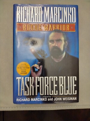 Rogue Warrior Ser.: Task Force Blue by John Weisman and Richard Marcinko (1996,