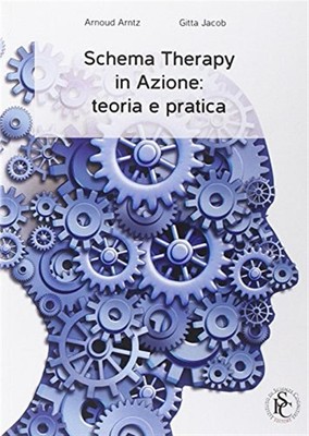 Schema Therapy in Aktion. Theorie und Praxis - Arntz Arnoud, Gitta Jacob