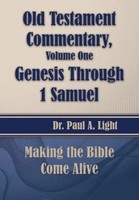 Paul A. Light | Old Testament Commentary, Genesis Through 1 Samuel | Taschenbuch