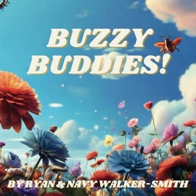 BUZZY BUDDIES: Join the Buzzy Buddies on a whimsical jo -  NEW Ryan Walker-Smi 2