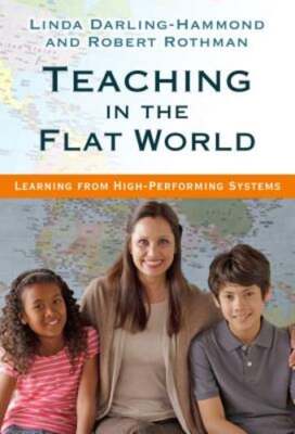 Teaching in the Flat World: Learning from High-Performing Systems: New