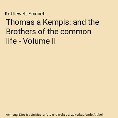 Thomas a Kempis: and the Brothers of the common life - Volume II: and the Brothe