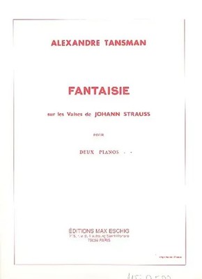 Fantaisie 2 Pianos (Sur Des Valses De Johann | Alexandre Tansman | Partitur