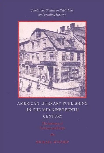 Michael Winship | American Literary Publishing In The Mid-Nineteenth Century-image