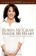 Inside My Heart: Choosing to Live With Passion by Robin McGraw HCDJ VERY GOOD