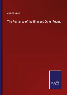 The Romance of the Ring and Other Poems James Nack Taschenbuch Englisch 2023