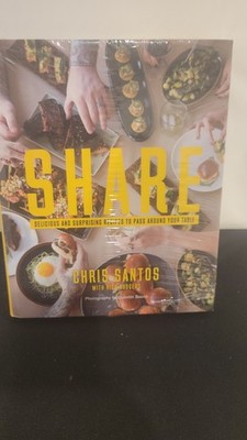 Share : Recipes to Pass Around Your Table by Chris Santos (2017, Hardcover) New