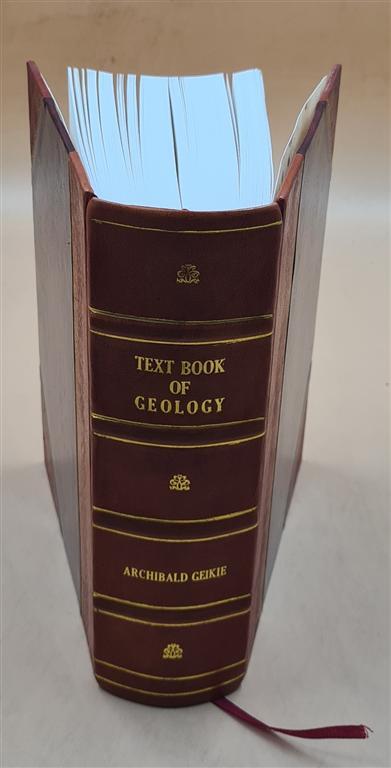 Textbook Of Geology / By Sir Archibald Geikie. 1882 [Leather Bound]