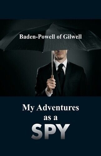 Thumbnail - Baden-powell Of Gilwell My Adventures As A Spy (taschenbuch)