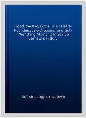 Good, the Bad, & the Ugly : Heart-Pounding, Jaw-Dropping, and Gut-Wrenching M...