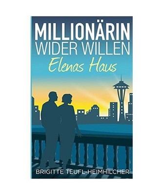 Millionärin wider Willen - Elenas Haus, Teufl-Heimhilcher, Brigitte
