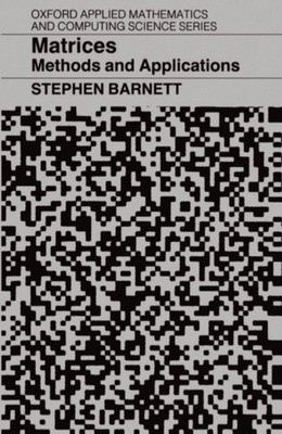 Barnett - Matrices ' Methods and Applications' - New paperback or soft - X555z