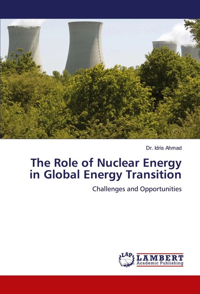 The Role Of Nuclear Energy In Global Energy Transition Idris Ahmad Taschenbuch-image
