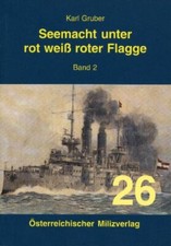 Seemacht unter rot wei&szlig; roter Flagge - Band 2 (Karl Gruber)