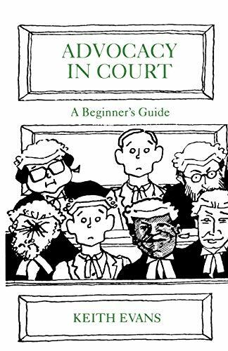 Advocacy in Court: A Beginner's Guide By Keith Evans